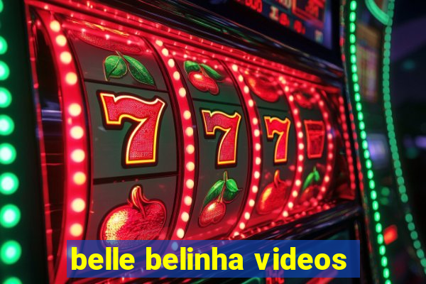 belle belinha videos